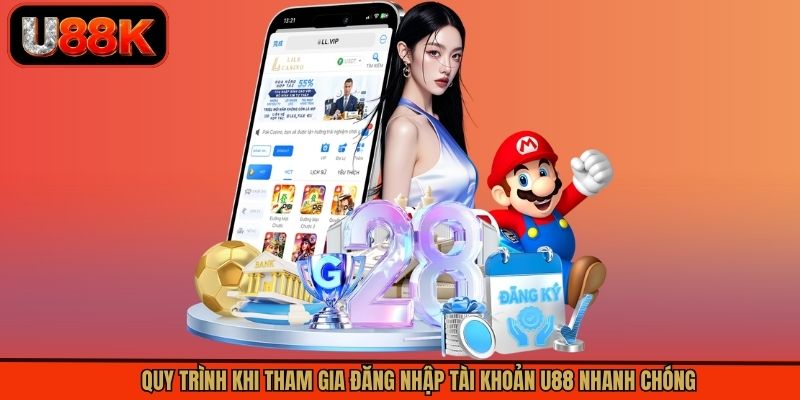 Quy trình khi tham gia đăng nhập tài khoản U88 nhanh chóng