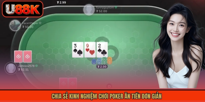 Chia sẻ kinh nghiệm chơi Poker ăn tiền đơn giản 
