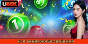Đề 2 Số - Kinh Nghiệm Chơi Đề Tăng Cơ Hội Thắng Hiệu Quả