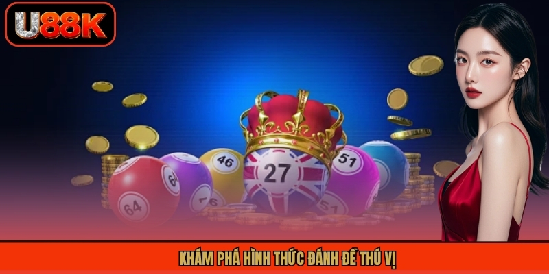 Khám phá hình thức đánh đề thú vị