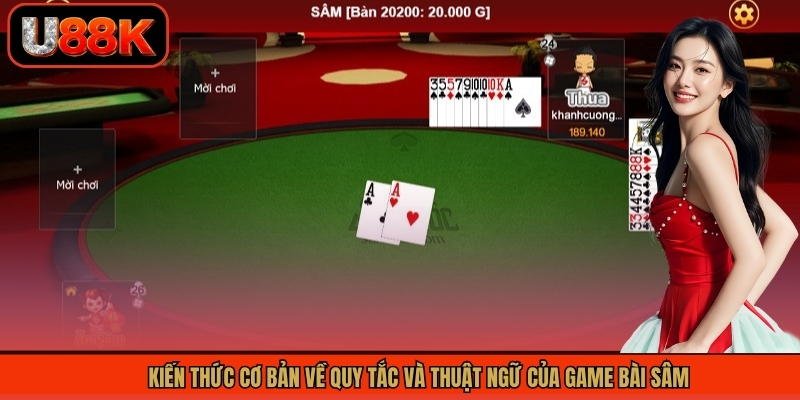 Game Bài Sâm - Tìm Hiểu Cách Chơi Chinh Phục Mọi Ván Đấu 2 Kiến thức cơ bản về quy tắc và thuật ngữ của game bài Sâm