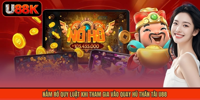 Nổ Hũ Thần Tài - Slot Game Đổi Thưởng Đình Đám Nhất U88 2 Nắm rõ quy luật khi tham gia vào quay hũ thần tài U88