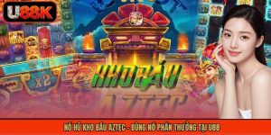 Nổ Hũ Kho Báu AZTEC - Bùng Nổ Phần Thưởng Giá Trị Tại U88