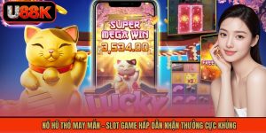 Nổ Hũ Thỏ May Mắn - Slot Game Hấp Dẫn Nhận Thưởng Cực Khủng