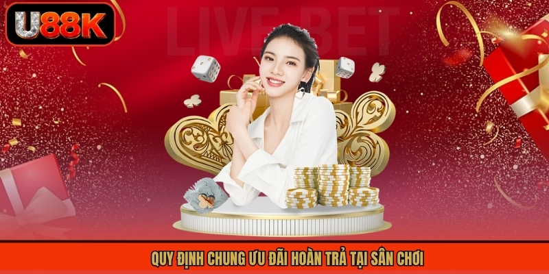 Quy định chung ưu đãi hoàn trả tại sân chơi